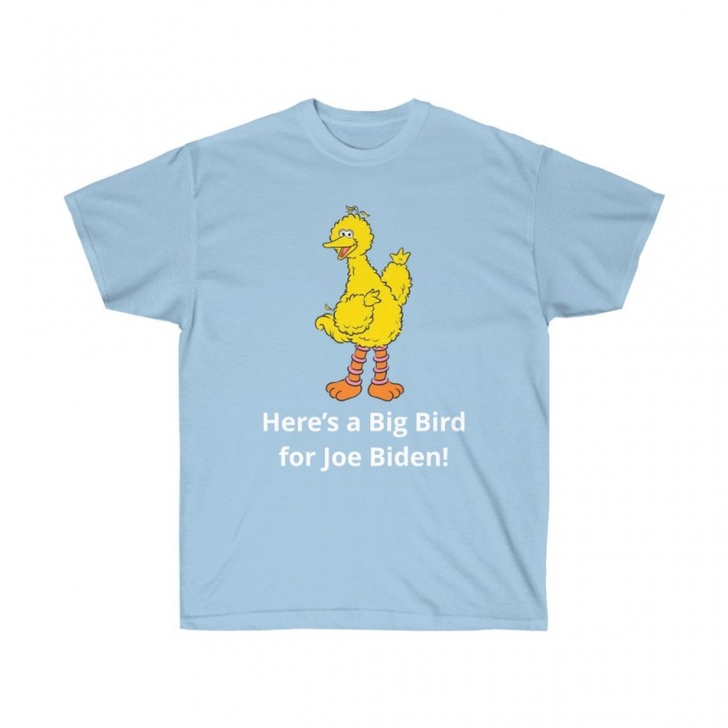 A big bird for Biden shirt